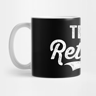 Funny Team Retired Awesome Couples Groups Retiree Retirement Mug